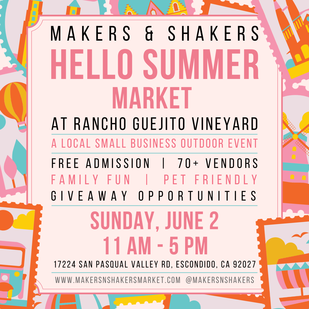 Makers & Shakers Hello Summer! Market – Rancho Guejito Vineyard