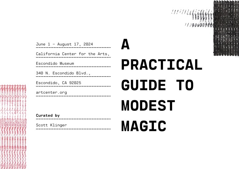 Opening Reception | A Practical Guide to Modest Magic – California Center for the Arts