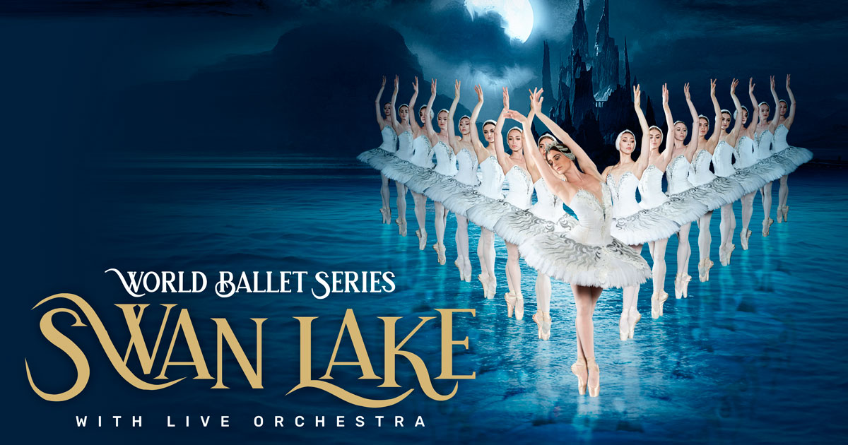 World Ballet Series: Swan Lake performed with a LIVE orchestra