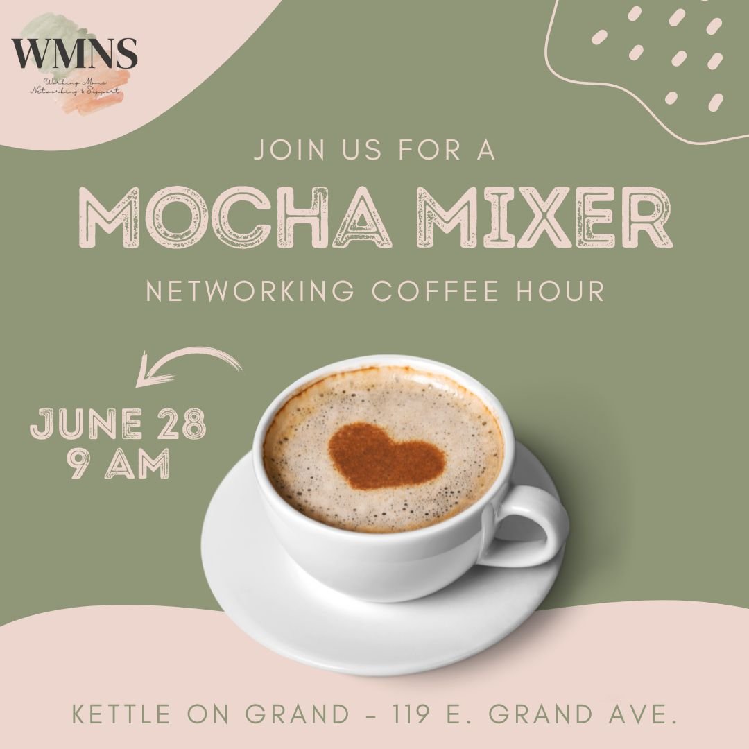 Mocha Mixer – Working Moms Networking & Support